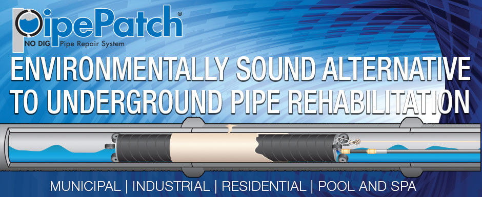 PipePatch - An Environmentally Sound Alternative to Underground Pipe Rehabilitation